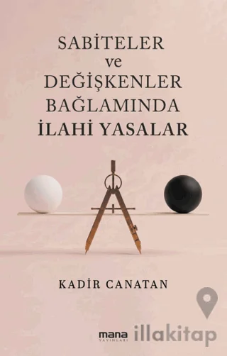 Sabiteler ve Değişkenler Bağlamında İlahi Yasalar