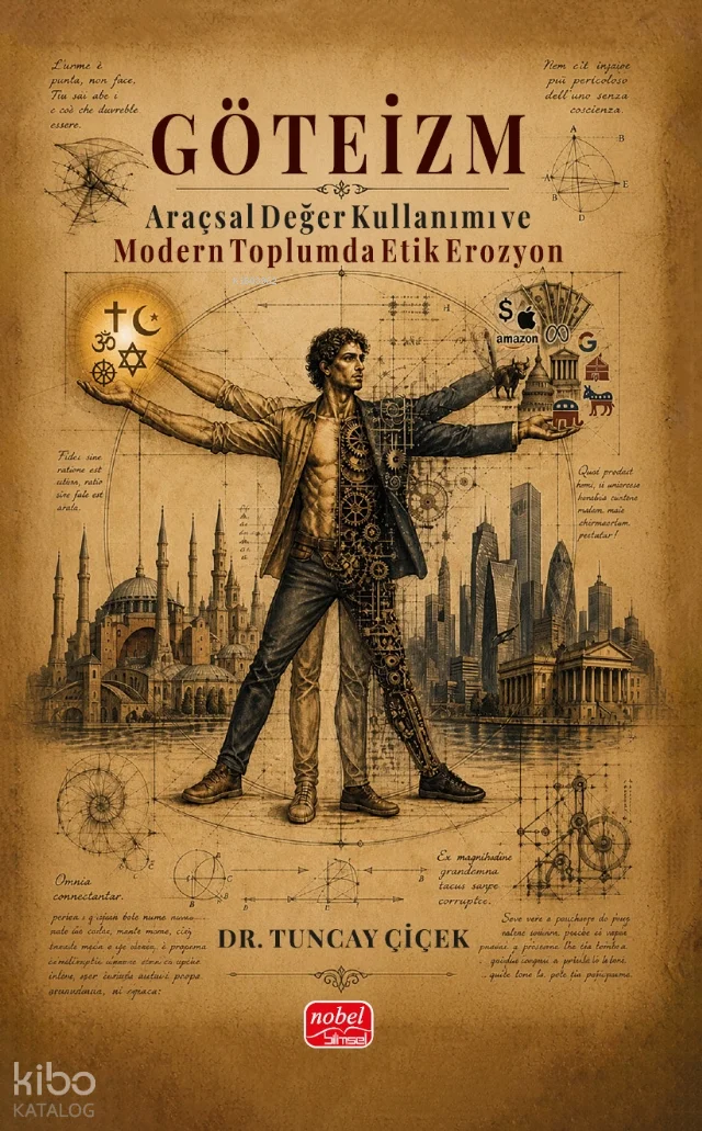Göteizm;Araçsal Değer Kullanımı ve Modern Toplumda Etik Erozyon