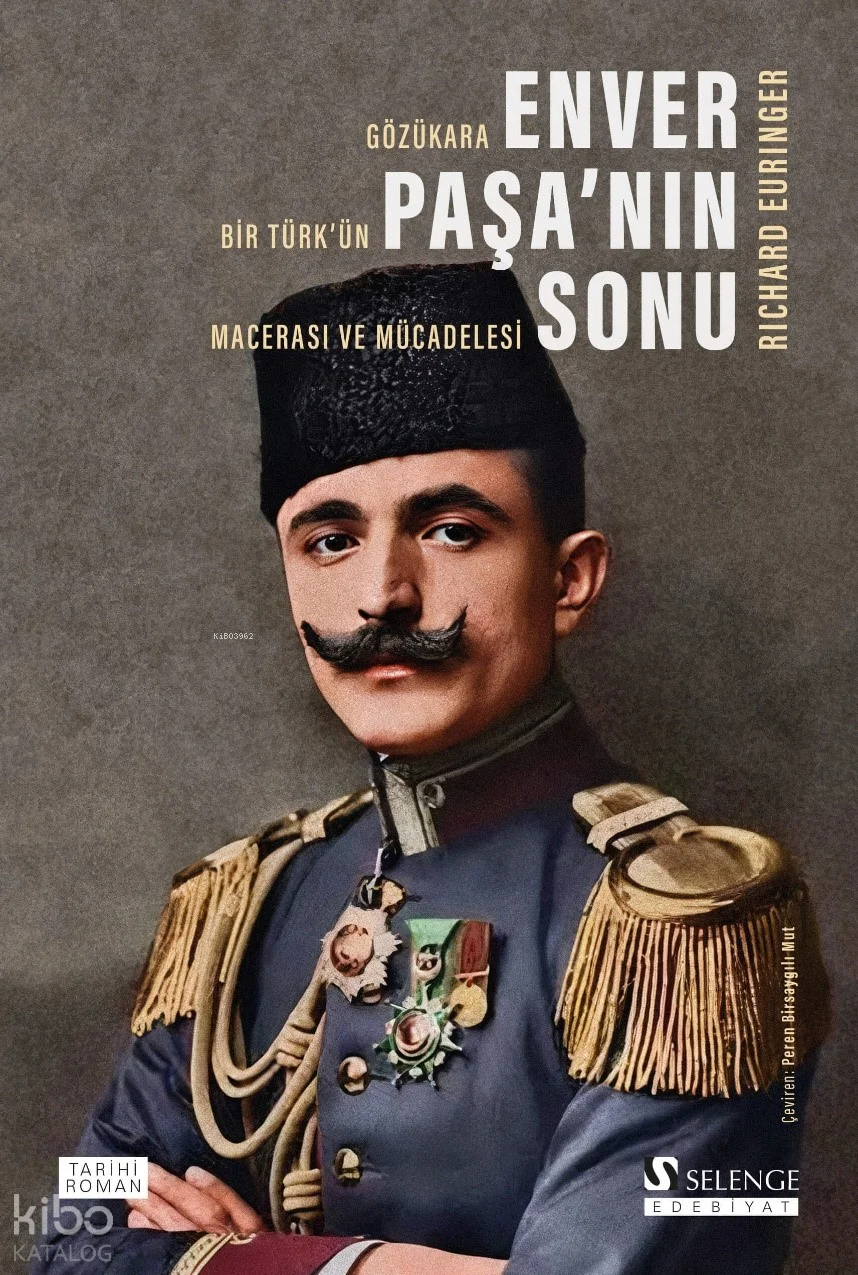 Enver Paşa'nın Sonu;Gözükara Bir Türk'ün Macerası ve Mücadelesi