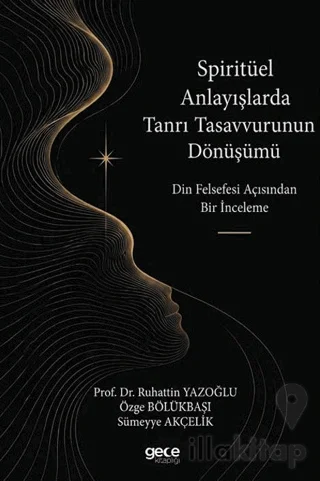 Spiritüel Anlayışlarda Tanrı Tasavvurunun Dönüşümü