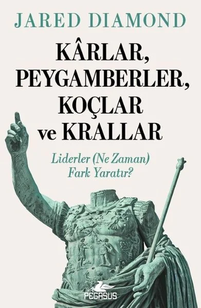 Karlar Peygamberler Koçlar ve Krallar - Liderler (Ne Zaman) Fark Yaratır?