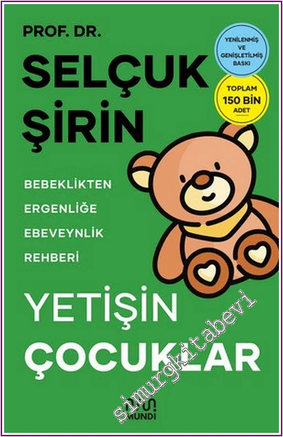 Yetişin Çocuklar : Bebeklikten Ergenliğe Ebeveynlik Rehberi -