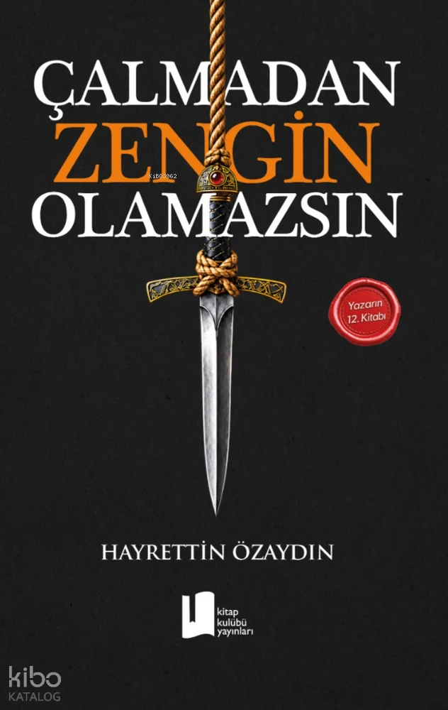 Çalmadan Zengin Olamazsın