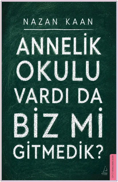 Annelik Okulu Vardı Da Biz Mi Gitmedik? -