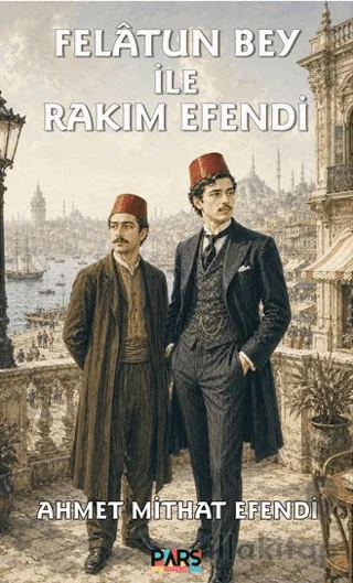 Felâtun Bey İle Rakım Efendi