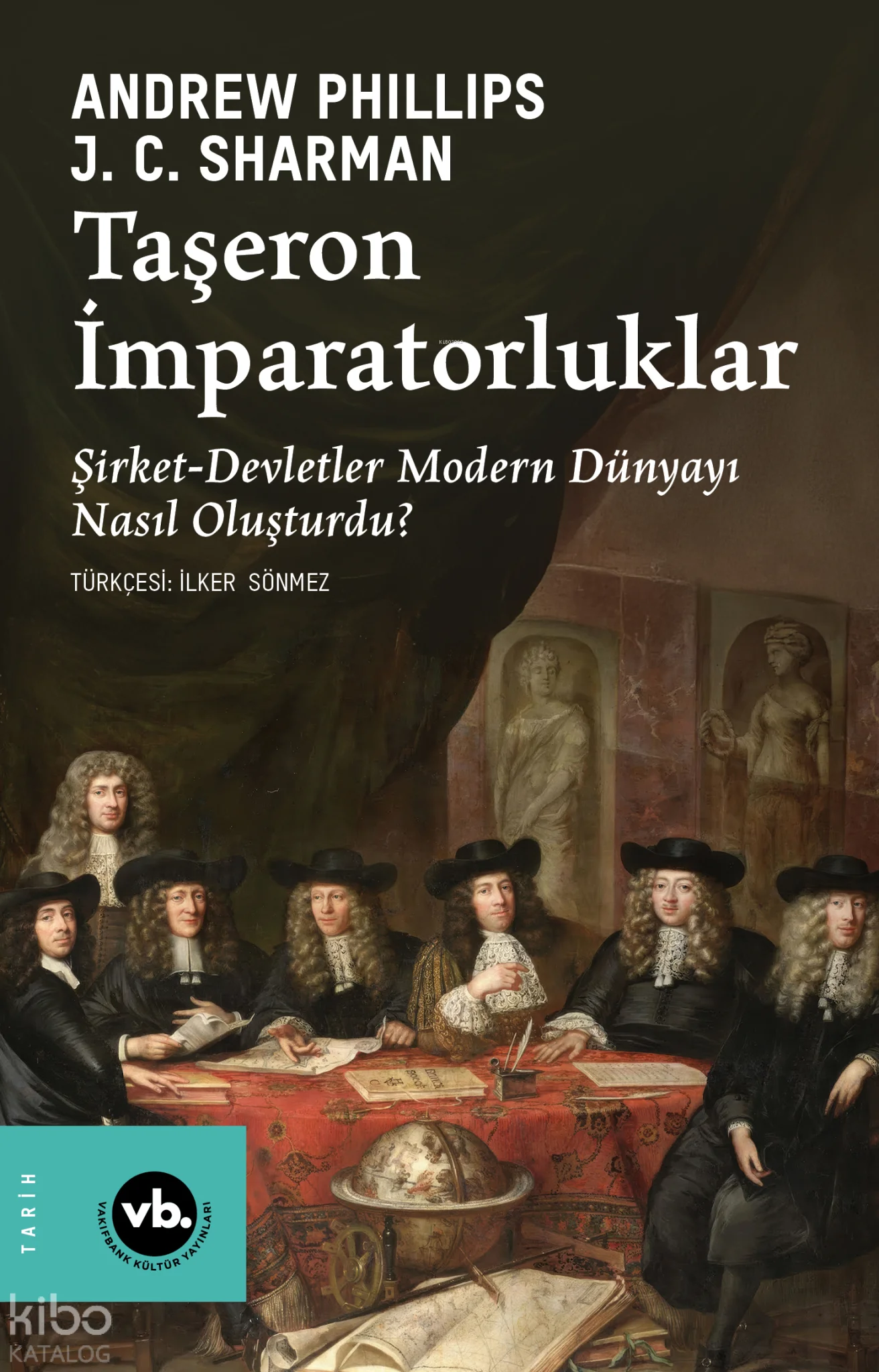 Taşeron İmparatorluklar;Şirket-Devletler Modern Dünyayı Nasıl Oluşturdu?