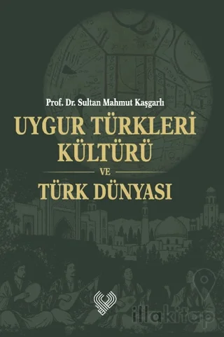 Uygur Türkleri Kültürü ve Türk Dünyası