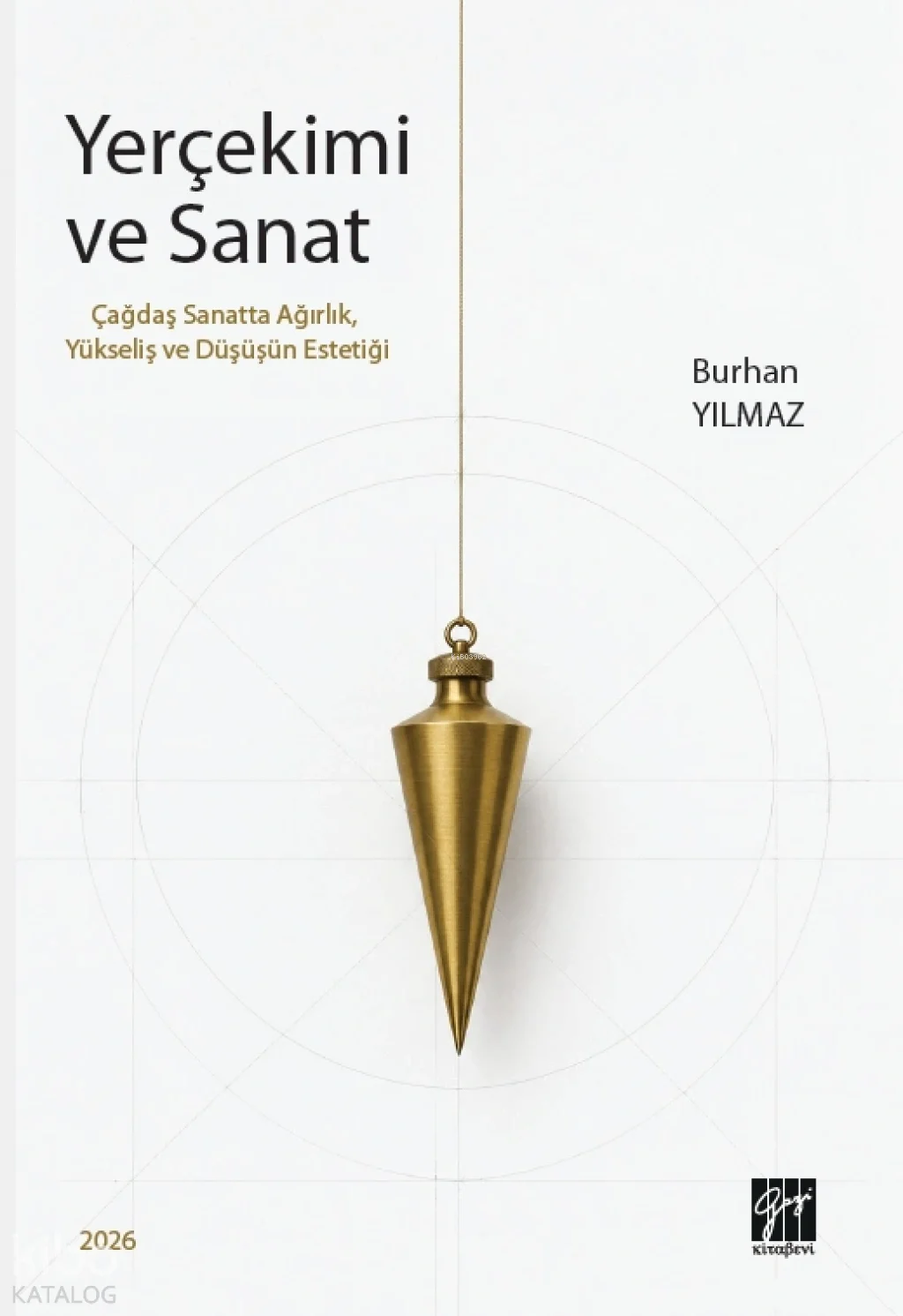 Yerçekimi ve Sanat;Çağdaş Sanatta Ağırlık, Yükseliş ve Düşüşün Estetiği