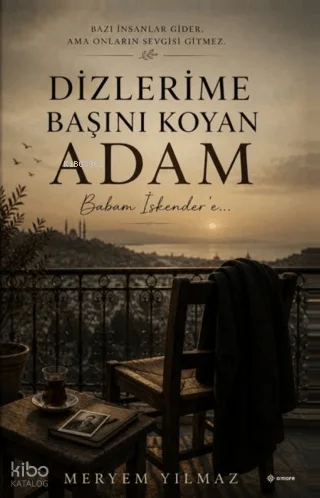 Dizlerime Başını Koyan Adam