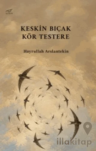 Keskin Bıçak Kör Testere