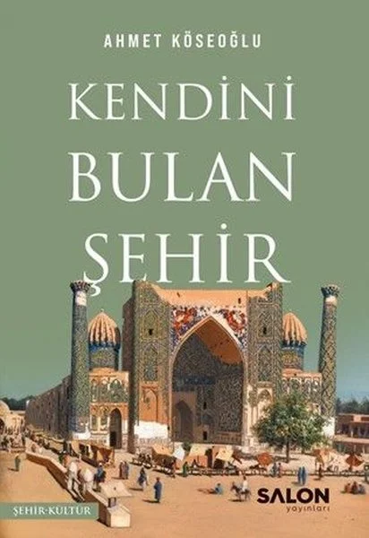 Kendini Bulan Şehir (Ciltli)
