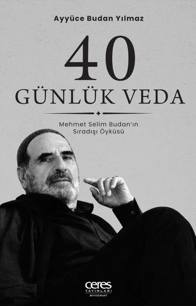 40 Günlük Veda - Mehmet Selim Budan'ın Sıradışı Öyküsü
