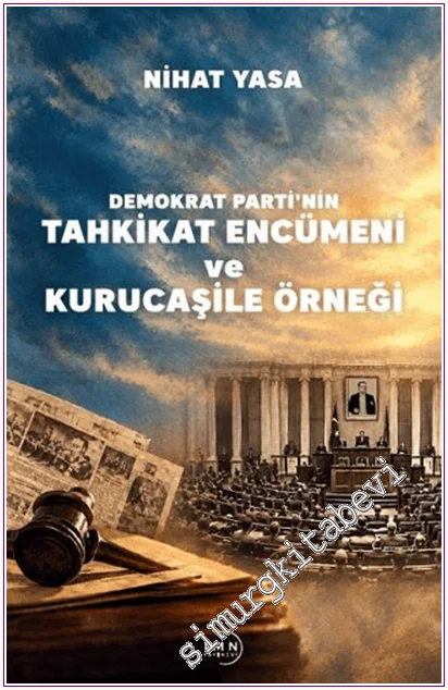 Demokrat Parti'nin Tahkikat Encümeni ve Kurucaşile Örneği -