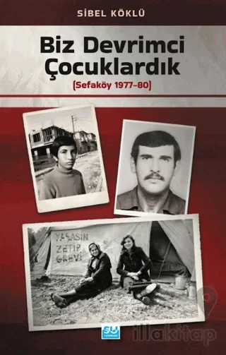 Biz Devrimci Çocuklardık
