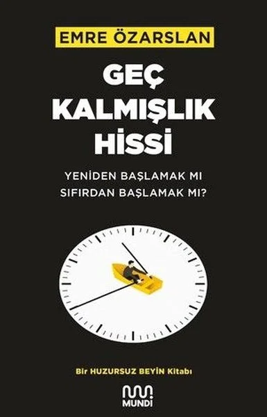 Geç Kalmışlık Hissi: Yeniden Başlamak mı Sıfırdan Başlamak mı?