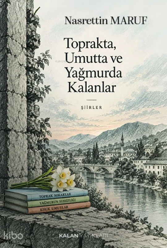 Toprakta, Umutta ve Yağmurda Kalanlar