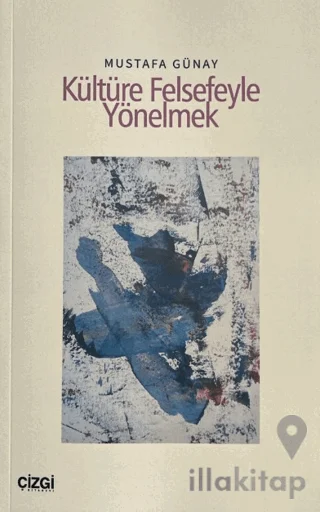 Kültüre Felsefeyle Yönelmek