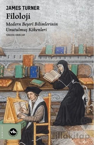 Filoloji: Modern Beşerî Bilimlerin Unutulmuş Kökenleri