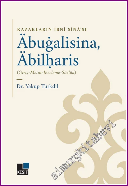 Kazakların İbni Sinâ’sı Abugalisina, Abilharis -