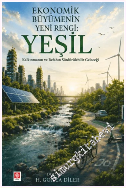 Ekonomik Büyümenin Yeni Rengi: Yeşil: Kalkınmanın ve Refahın Sürdürülebilir Geleceği -