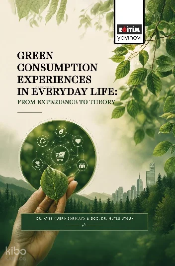 Green Consumption Experiences in Everyday Life: From Experience to Theory