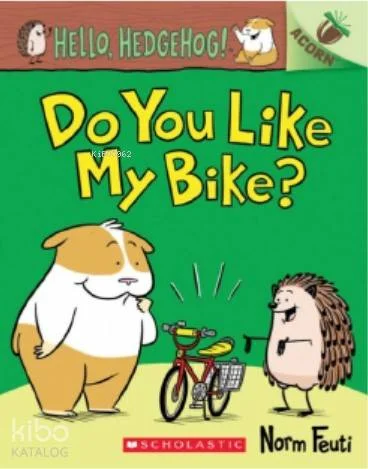Do You Like My Bike?: An Acorn Book (Hello, Hedgehog! #1)