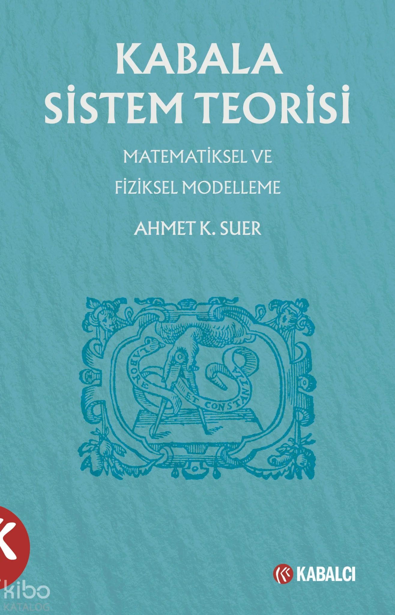 Kabala Sistem Teorisi;Matematiksel ve Fiziksel Modelleme