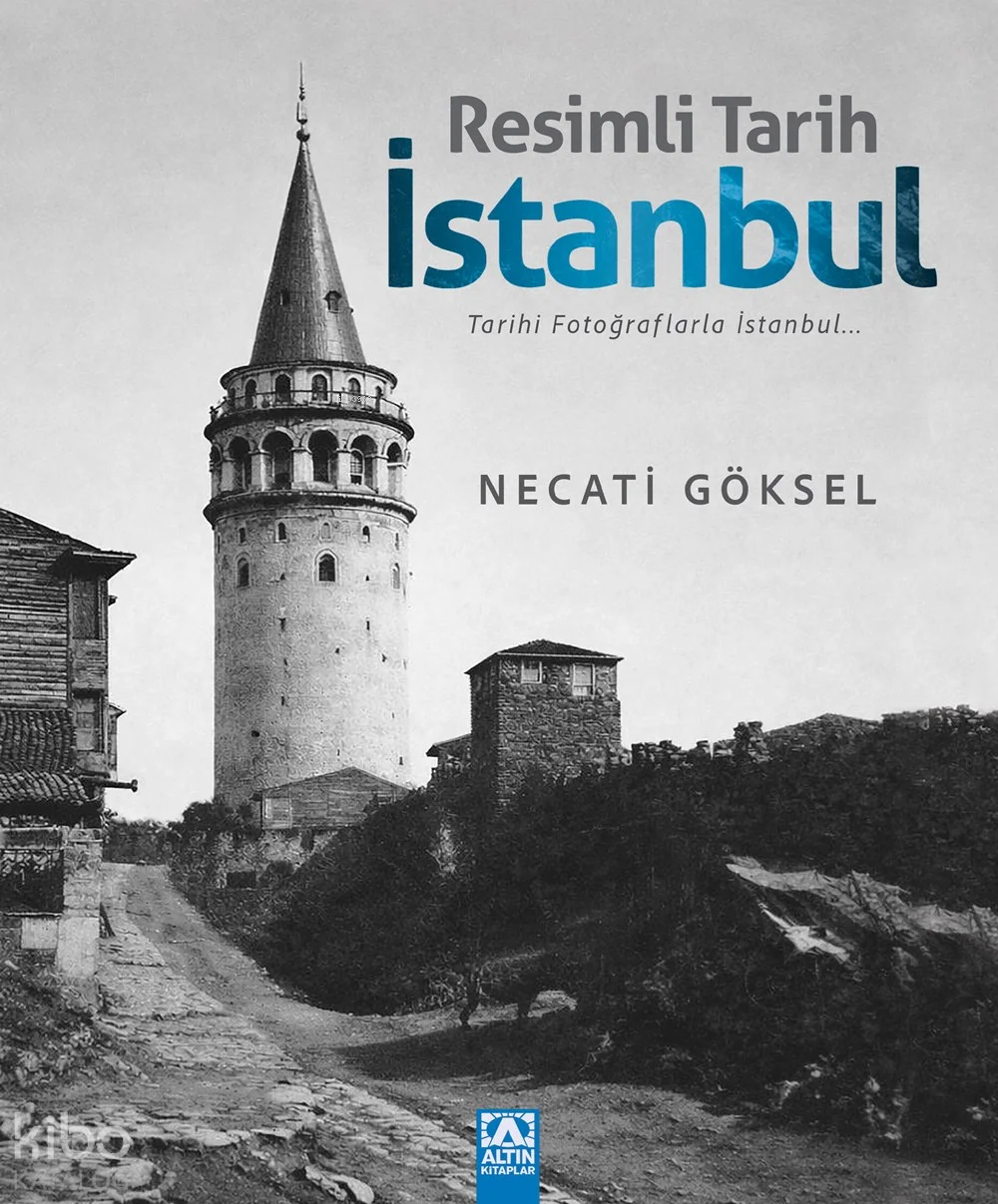 Resimli Tarih İstanbul (Ciltli);Tarihi Fotoğraflarla İstanbul...