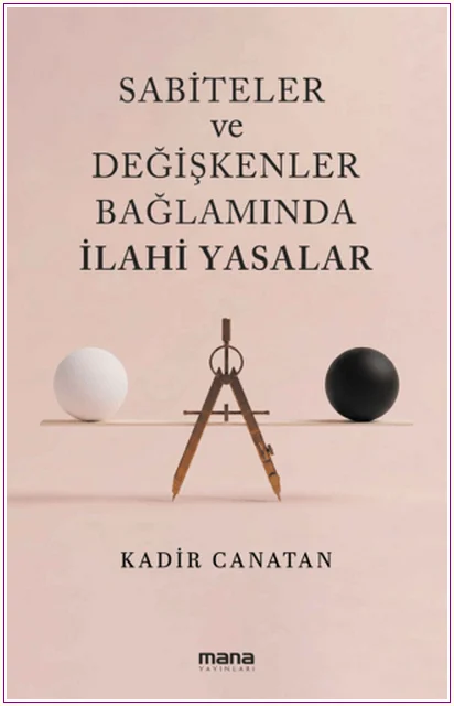 Sabiteler ve Değişkenler Bağlamında İlahi Yasalar -