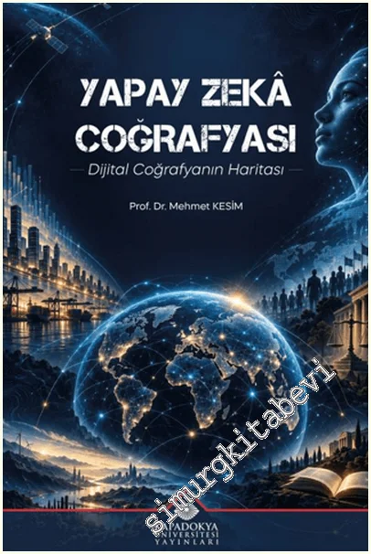 Yapay Zekâ Coğrafyası : Dijital Coğrafyanın Haritası -