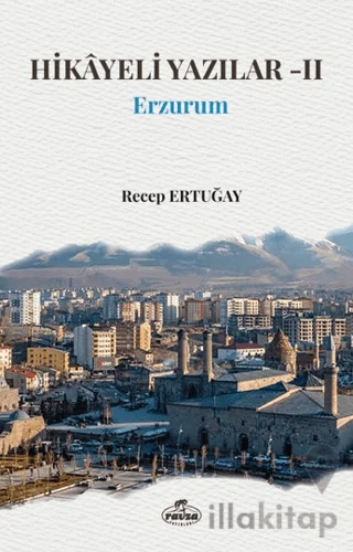 Hikayeli Yazılar -II Erzurum