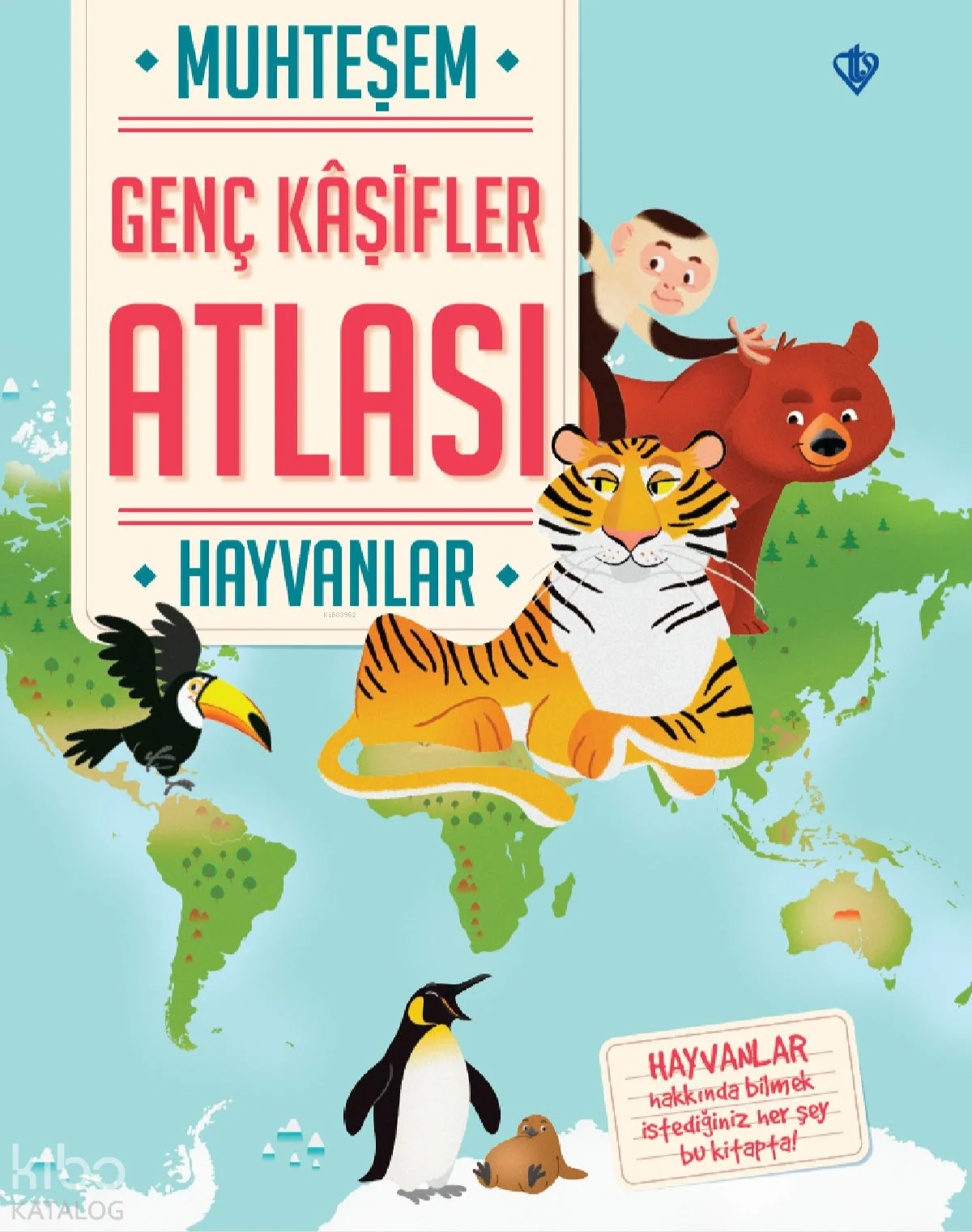 Muhteşem Genç Kaşifler Atlası - Hayvanlar