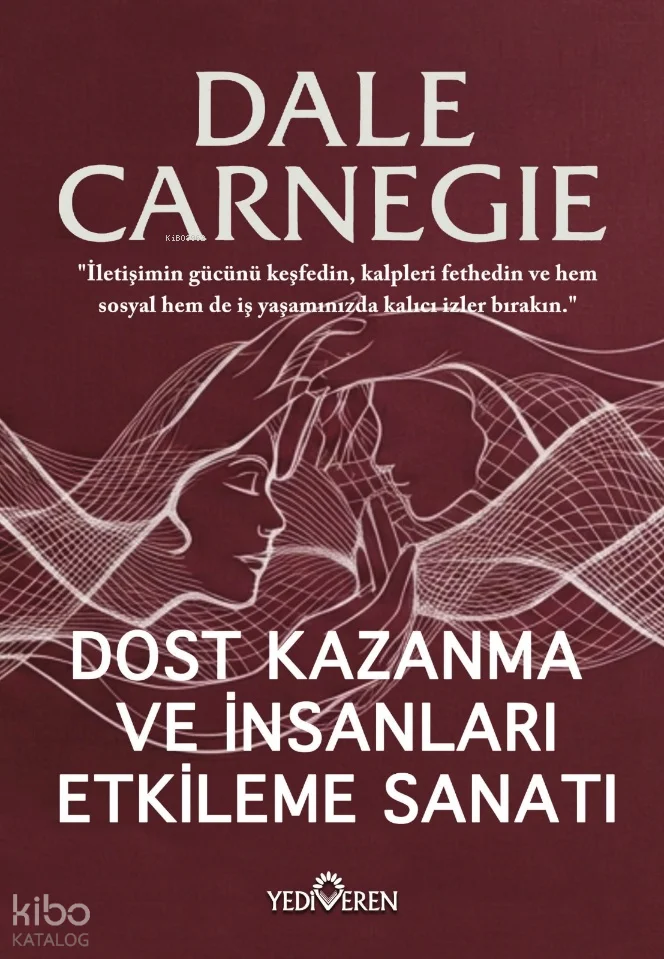 Dost Kazanma ve İnsanları Etkileme Sanatı