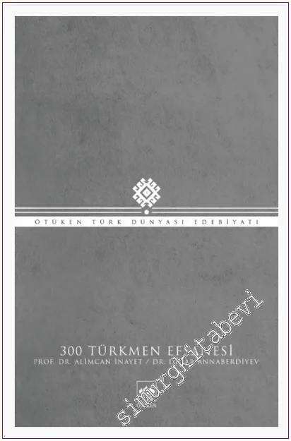 300 Türkmen Efsanesi - Ötüken Türk Dünyası Edebiyatı -
