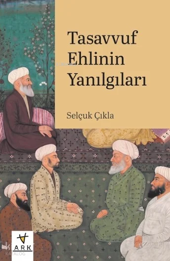 Tasavvuf Ehlinin Yanılgıları