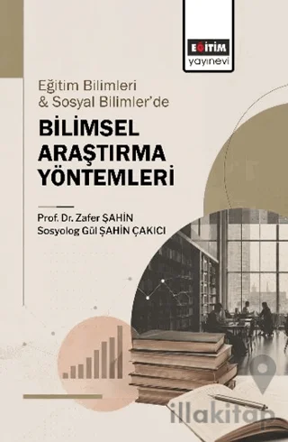 Eğitim Bilimleri ve Sosyal Bilimler'de Bilimsel Araştırma Yöntemleri