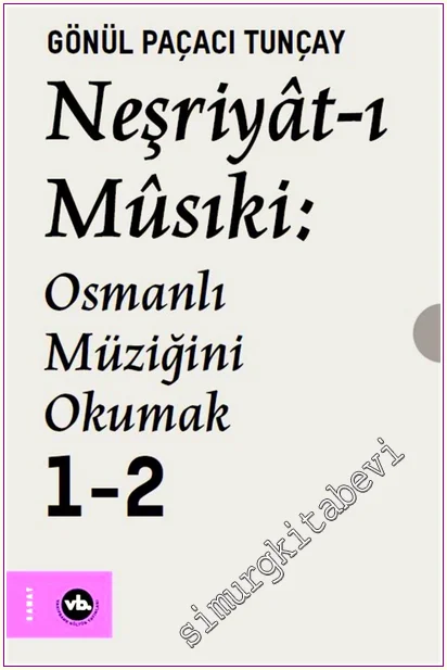Neşriyat-ı Musıki: Osmanlı Müziğini Okumak 2 Cilt TAKIM -