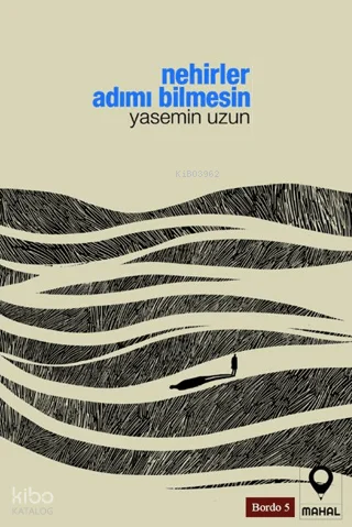 Nehirler Adımı Bilmesin