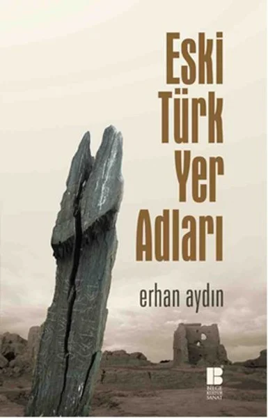 Eski Türk Yer Adları (Ciltli) Erhan Aydın Eski Türk Yer Adları (Ciltli) Erhan Aydın