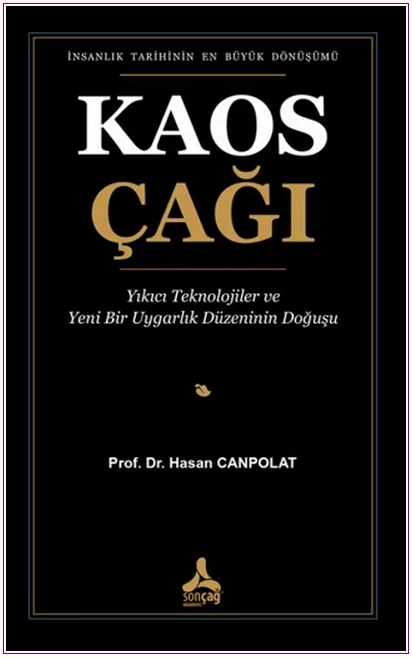 Kaos Çağı : Yıkıcı Teknolojiler ve Yeni Bir Uygarlık Düzeninin Doğuşu -