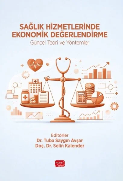 Sağlık Hizmetlerinde Ekonomik Değerlendirme - Güncel Teori ve İşlemler