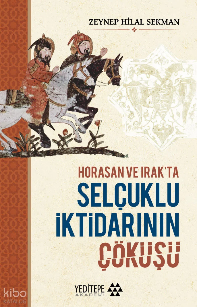 Horasan ve Irak'ta  Selçuklu İktidarının Çöküşü
