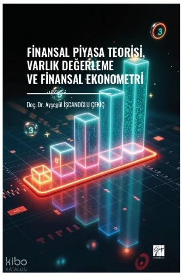 Finansal Piyasa Teorisi, Varlık Değerleme ve Finansal Ekonometri