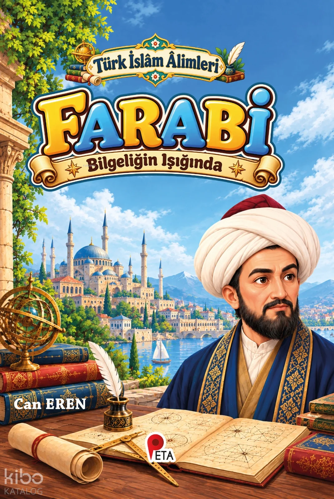 Türk İslâm Âlimleri - Farabi;Bilgeliğin Işığında