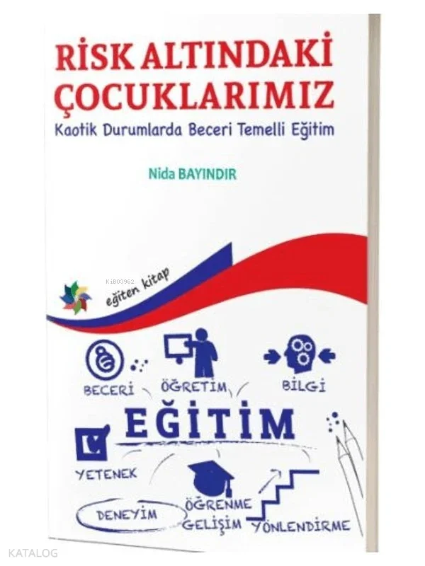 Risk Altındaki Çocuklarımız;Kaotik Durumlarda Beceri Temelli Eğitim