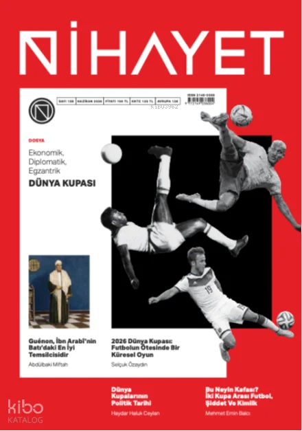 Nihayet Dergisi Sayı: 138 (Haziran 2026);Ekonomik, Diplomatik, Ekzantirik Dünya Kupası