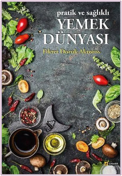 Pratik ve Sağlıklı Yemek Dünyası - 435 Tarif -