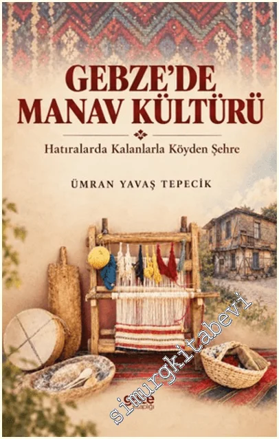 Gebze'de Manav Kültürü: Hatıralarda Kalanlarla Köyden Şehre -