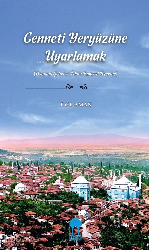 Cenneti Yeryüzüne Uyarlamak