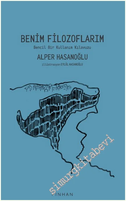 Benim Filozoflarım: Bencil Bir Kullanım Kılavuzu -
